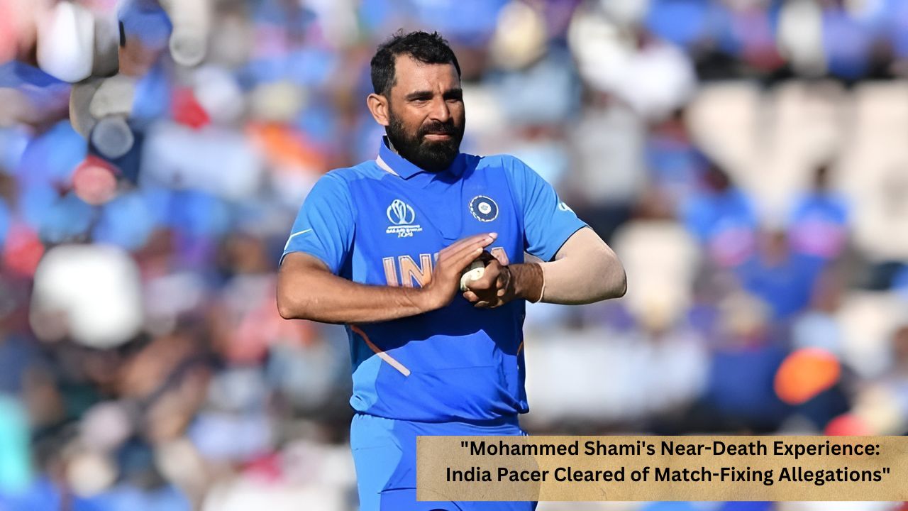 Mohammed Shami's Near-Death Experience India Pacer Cleared of Match-Fixing Allegations