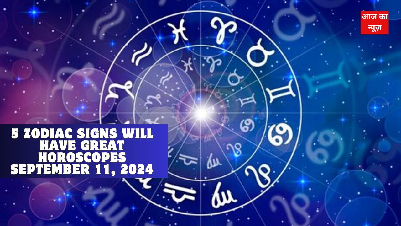 5 Zodiac Signs Will Have Great Horoscopes September 11, 2024