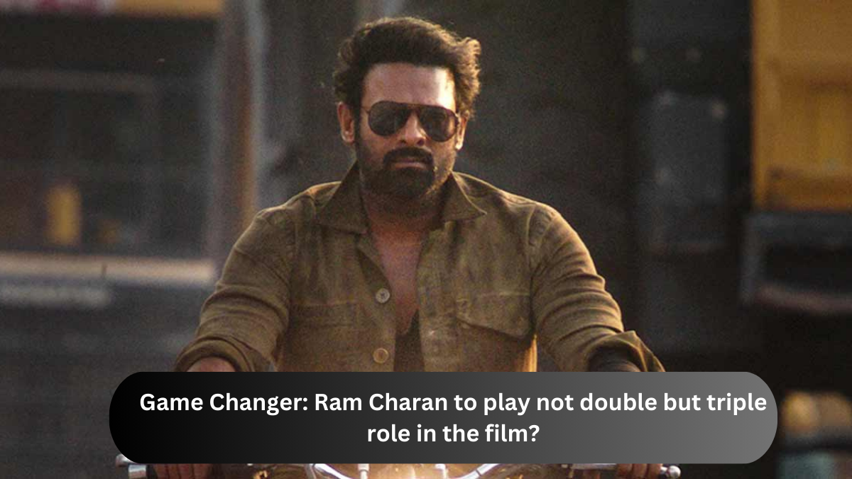 Game Changer: Ram Charan to play not double but triple role in the film?
