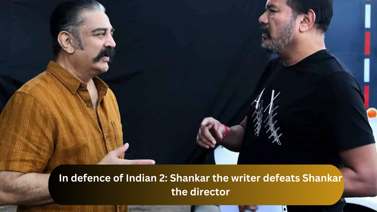 In defence of Indian 2: Shankar the writer defeats Shankar the director