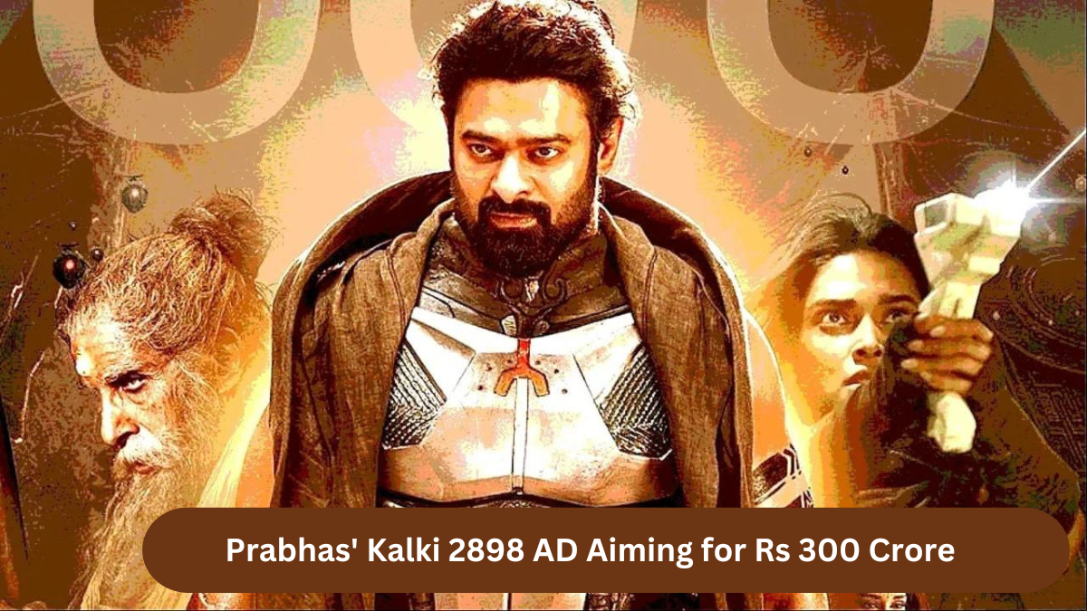 Prabhas' Kalki 2898 AD Aiming for Rs 300 Crore Global Box Office Success